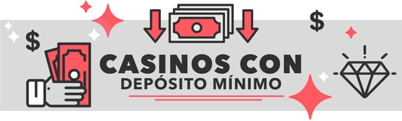 Casinos con depósito mínimo